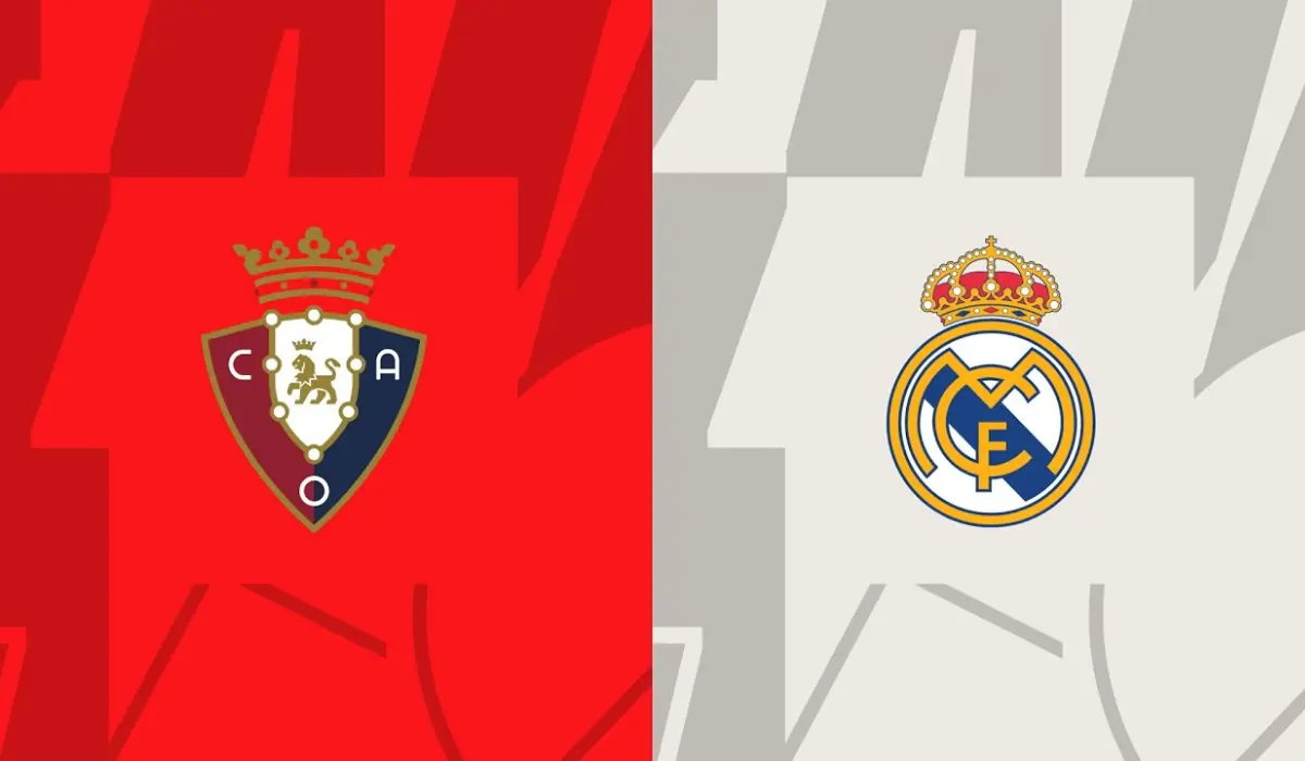 Nhận định Osasuna đấu với Real Madrid: Nối dài chuỗi trận bất bại tại El Sadar