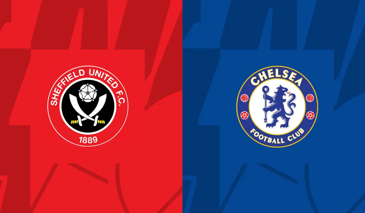 Nhận định Sheffield United đấu với Chelsea: Tiếp tục hy vọng tham dự cúp châu Âu