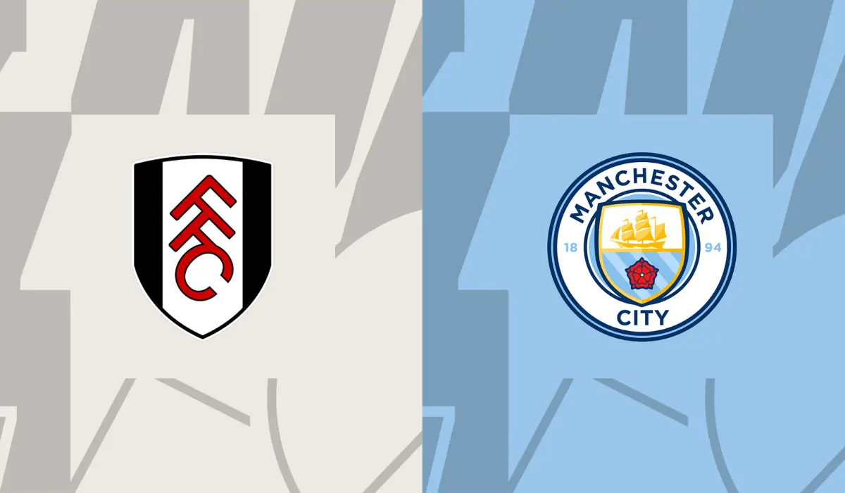Nhận định Fulham vs Manchester City: Bức tốc về đích