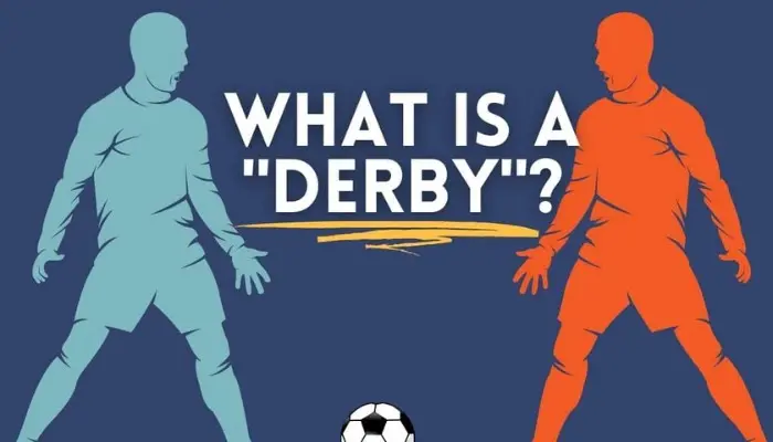 Trận derby là gì?